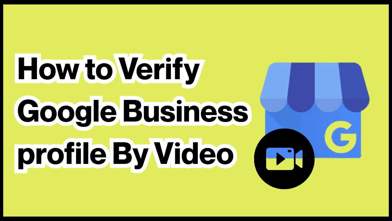 How to Verify Google Business Profile with a Video Recording
